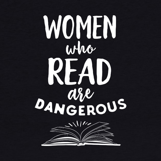 Women Who Read Are Dangerous Funny Book Nerd by Eugenex